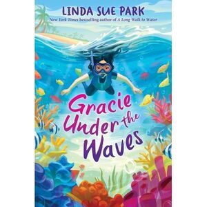 Gracie Under the Waves -- Linda Sue Park
